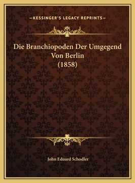 portada Die Branchiopoden Der Umgegend Von Berlin (1858) (en Alemán)