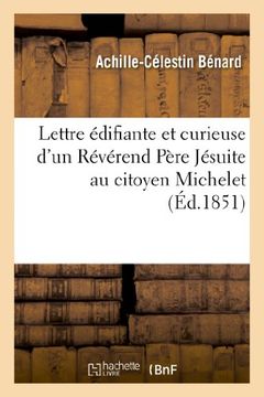 portada Lettre Edifiante Et Curieuse D'Un Reverend Pere Jesuite Au Citoyen Michelet, Professeur (Religion)