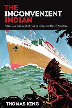portada The Inconvenient Indian: A Curious Account of Native People in North America (en Inglés)