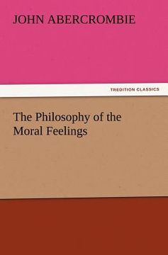 portada the philosophy of the moral feelings (en Inglés)