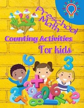 portada Preschool Math Counting Activities For Kids: Preschool Math Workbook For Toddlers Ages 2-6 Beginner Math Preschool Learning Book With Number Tracing A (en Inglés)