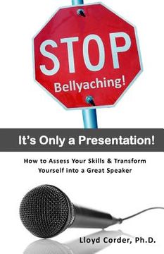 portada stop bellyaching! it's only a presentation! (en Inglés)