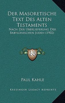 portada Der Masoretische Text Des Alten Testaments: Nach Der Uberlieferung Der Babylonischen Juden (1902) (in German)
