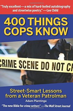 portada 400 Things Cops Know: Street-Smart Lessons from a Veteran Patrolman (en Inglés)