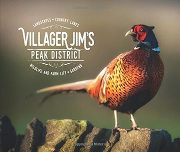 portada Villager Jim's Peak District: Landscapes - Country Lanes - Wildlife and Farm Life - Garden