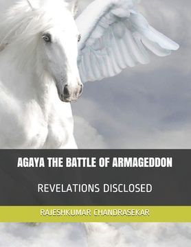 portada Agaya the Battle of Armageddon: Revelations Disclosed (en Inglés)