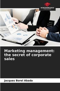 portada Marketing management: the secret of corporate sales (in English)