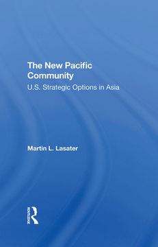 portada The new Pacific Community: U. S. Strategic Options in Asia [Hardcover ] (en Inglés)