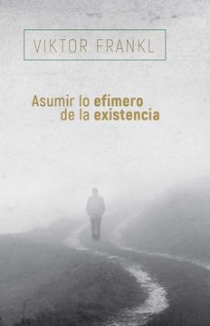 portada Asumir lo Efimero de la Existencia (in Spanish)