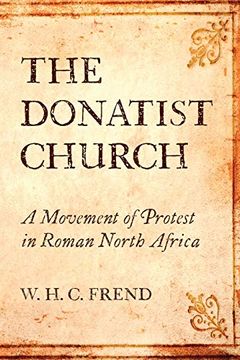 portada The Donatist Church: A Movement of Protest in Roman North Africa (en Inglés)