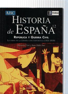 portada Historia de España Numero 12: Republica y Guerra Civil. La Crisis de la España Contemporanea ( 1931-1939 )