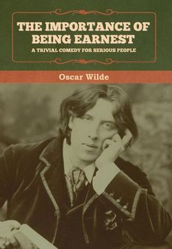 portada The Importance of Being Earnest: A Trivial Comedy for Serious People (in English)