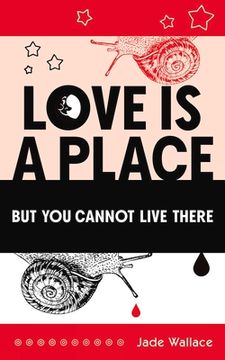 portada Love is a Place but you Cannot Live There (23) (First Poets Series) (en Inglés)