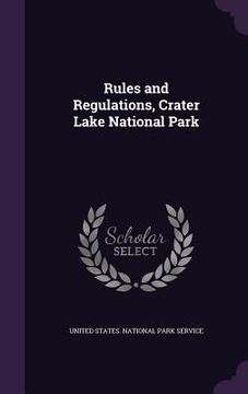 portada Rules and Regulations, Crater Lake National Park (en Inglés)