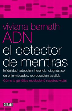 portada Adn el Detector de Mentiras Infidelidad Adopcion Herencia Diagnostico de Enfermedades (in Spanish)