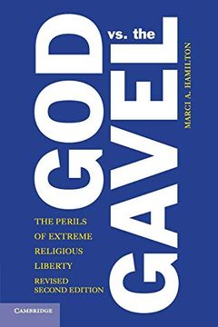portada God vs. The Gavel: The Perils of Extreme Religious Liberty (in English)