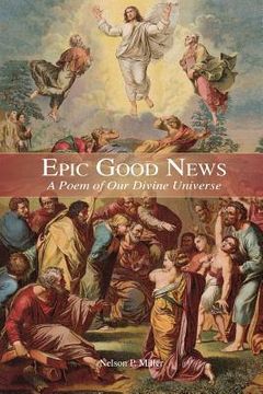 portada Epic Good News: A Poem of Our Divine Universe (en Inglés)
