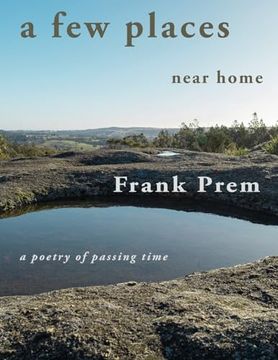 portada A few places near home: A Poetry of Passing Time (en Inglés)