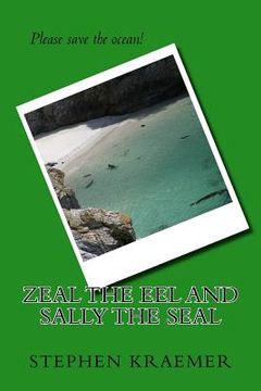 portada Zeal the Eel and Sally the Seal (en Inglés)
