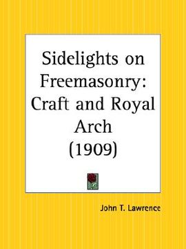 portada sidelights on freemasonry: craft and royal arch (in English)