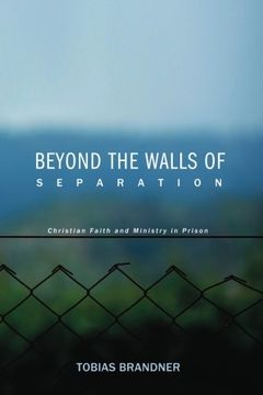 portada Beyond the Walls of Separation: Christian Faith and Ministry in Prison (in English)