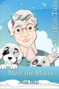 portada Meet the Mutts: A Critterkin Tale (en Inglés)