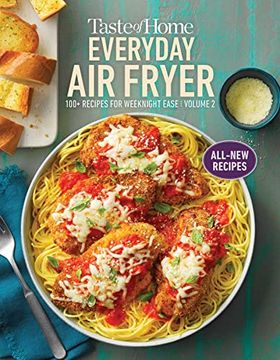 portada Taste of Home Everyday air Fryer vol 2: 100+ Recipes for Weeknight Ease: Volume 2 (2) (en Inglés)