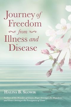 portada Journey of Freedom from Illness and Disease (en Inglés)