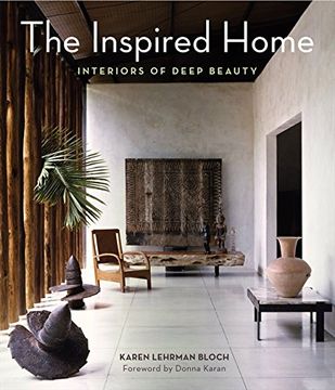 portada The Inspired Home,: Interiors of Deep Beauty