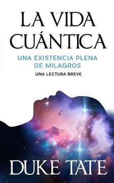 portada La vida cuántica: una existencia plena de milagros