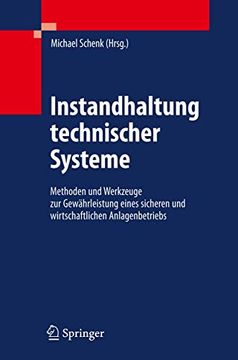 portada Instandhaltung Technischer Systeme: Methoden und Werkzeuge zur Gewährleistung Eines Sicheren und Wirtschaftlichen Anlagenbetriebs (in German)
