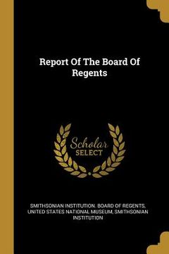 portada Report Of The Board Of Regents (en Inglés)