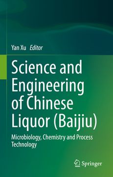 portada Science and Engineering of Chinese Liquor (Baijiu): Microbiology, Chemistry and Process Technology