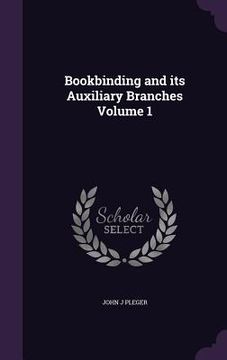 portada Bookbinding and its Auxiliary Branches Volume 1 (en Inglés)