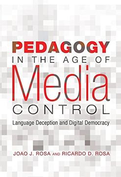 Pedagogy in the Age of Media Control: Language Deception and Digital Democracy