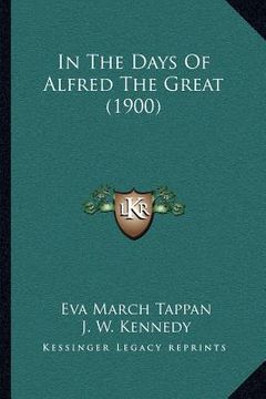 portada in the days of alfred the great (1900) (en Inglés)