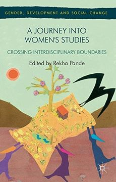 portada A Journey Into Women's Studies: Crossing Interdisciplinary Boundaries (Gender, Development and Social Change) (en Inglés)