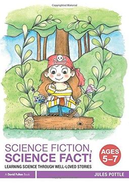 portada Science Fiction, Science Fact! Ages 5-7: Learning Science Through Well-Loved Stories (en Inglés)