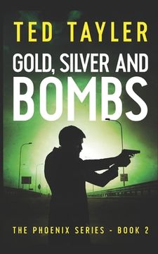 portada Gold, Silver, and Bombs: The Phoenix Series Book Two (in English)