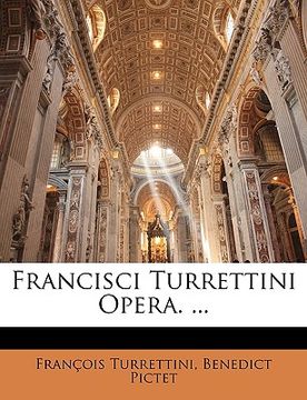 portada Francisci Turrettini Opera. ... (en Latin)