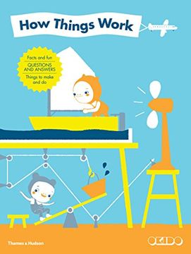 portada How Things Work: Facts and fun, questions and answers, things to make and do