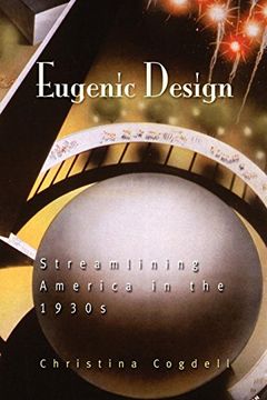 portada Eugenic Design: Streamlining America in the 1930S (en Inglés)