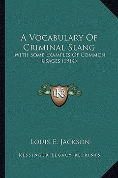 portada a vocabulary of criminal slang: with some examples of common usages (1914) (in English)