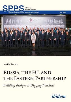 portada Russia, the eu, and the Eastern Partnership: Building Bridges or Digging Trenches? (Soviet and Post-Soviet Politics and Society) (en Inglés)