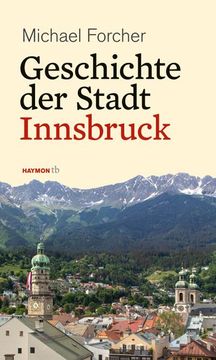 portada Geschichte der Stadt Innsbruck (Haymon Taschenbuch) (in German)