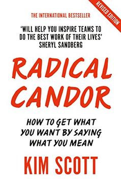 portada Radical Candor: Fully Revised and Updated Edition: How to get What you Want by Saying What you Mean 