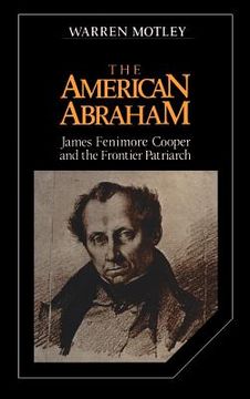 portada The American Abraham Hardback: James Fenimore Cooper and the Frontier Patriarch (Cambridge Studies in American Literature and Culture) (in English)