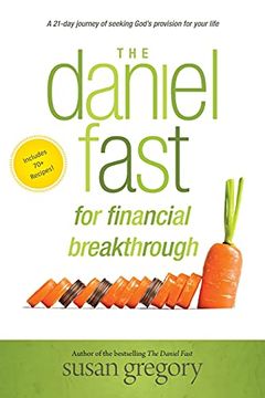portada The Daniel Fast for Financial Breakthrough: A 21-Day Journey of Seeking God'S Provision for Your Life 