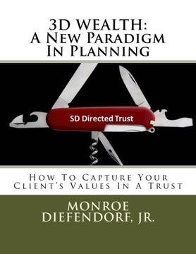 portada 3D Wealth:  A New Paradigm In Planning: How To Capture Your Client's Values In A Trust