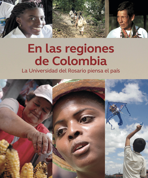 portada EN LAS REGIONES DE COLOMBIA LA UNIVERSIDAD DEL ROSARIO PIENSA EL PAIS (in Spanish)